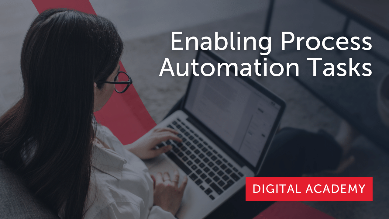 Enabling Process Automation Tasks Part 1